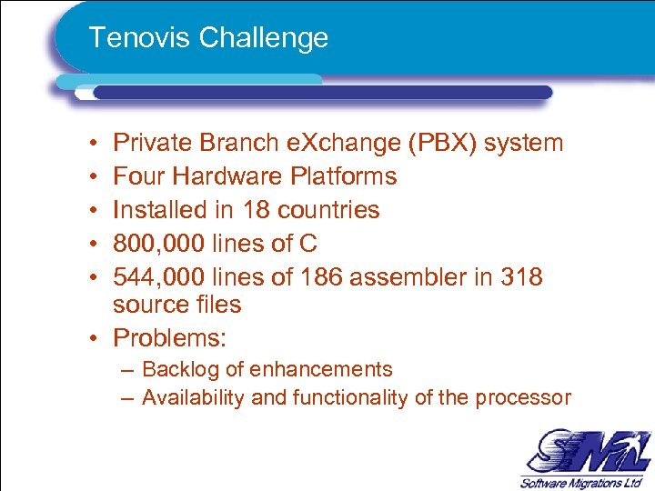 Tenovis Challenge • • • Private Branch e. Xchange (PBX) system Four Hardware Platforms