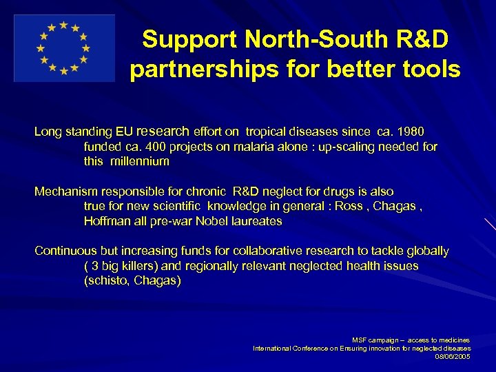 Support North-South R&D partnerships for better tools Long standing EU research effort on tropical