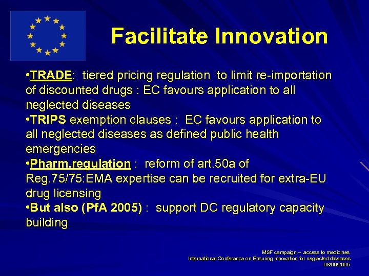 Facilitate Innovation • TRADE: tiered pricing regulation to limit re-importation of discounted drugs :