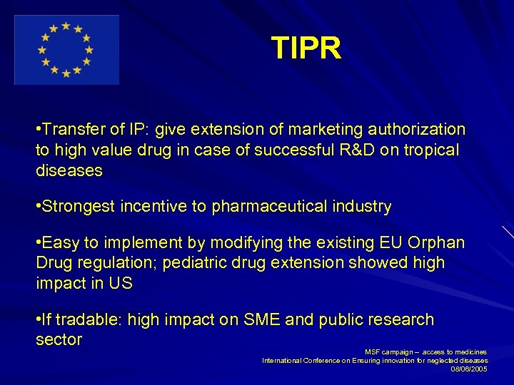TIPR • Transfer of IP: give extension of marketing authorization to high value drug