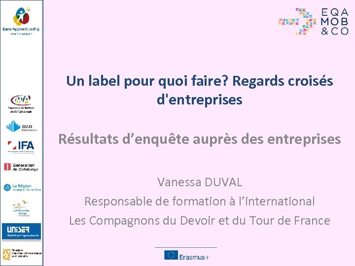 Un label pour quoi faire? Regards croisés d'entreprises Résultats d’enquête auprès des entreprises Vanessa