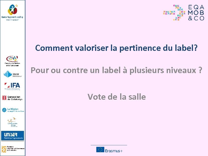 Comment valoriser la pertinence du label? Pour ou contre un label à plusieurs niveaux