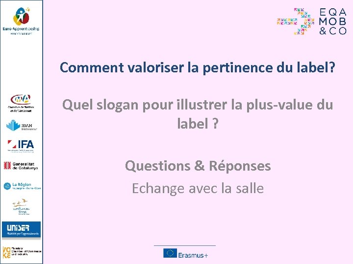 Comment valoriser la pertinence du label? Quel slogan pour illustrer la plus-value du label