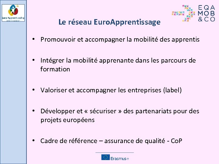 Le réseau Euro. Apprentissage • Promouvoir et accompagner la mobilité des apprentis • Intégrer