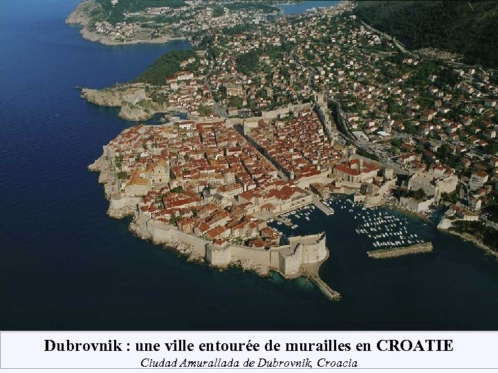 Dubrovnik : une ville entourée de murailles en CROATIE Ciudad Amurallada de Dubrovnik, Croacia