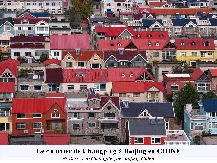 Le quartier de Changping à Beijing en CHINE El Barrio de Changping en Beijing,