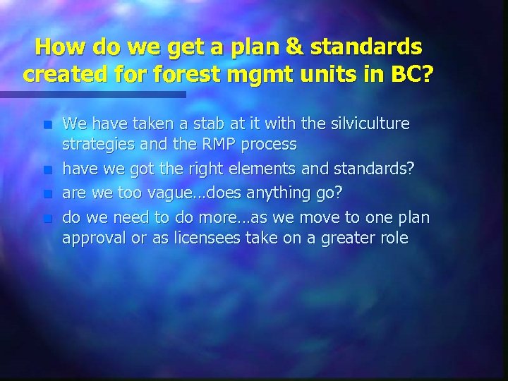 How do we get a plan & standards created forest mgmt units in BC?
