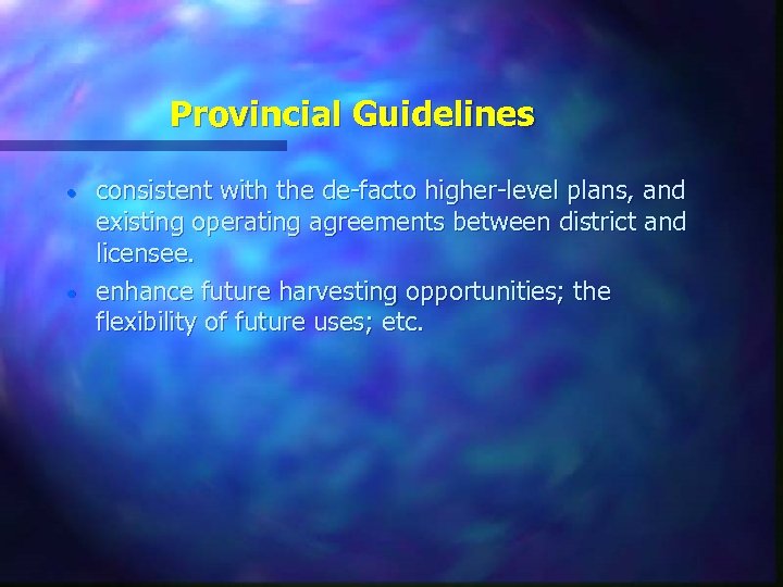 Provincial Guidelines · · consistent with the de-facto higher-level plans, and existing operating agreements