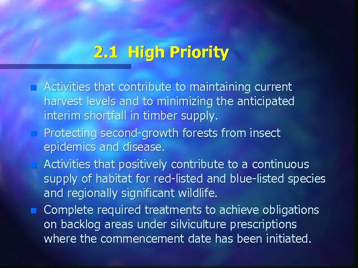 2. 1 High Priority n n Activities that contribute to maintaining current harvest levels