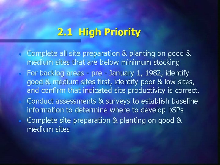 2. 1 High Priority · · Complete all site preparation & planting on good