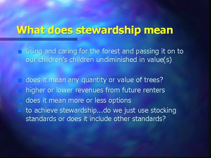 What does stewardship mean n using and caring for the forest and passing it