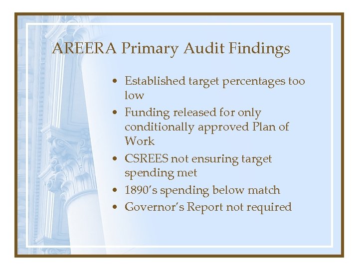 AREERA Primary Audit Findings • Established target percentages too low • Funding released for