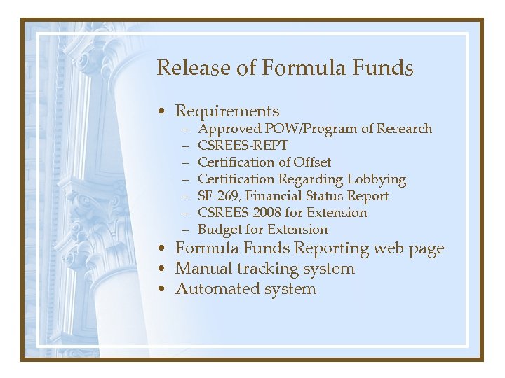 Release of Formula Funds • Requirements – – – – Approved POW/Program of Research