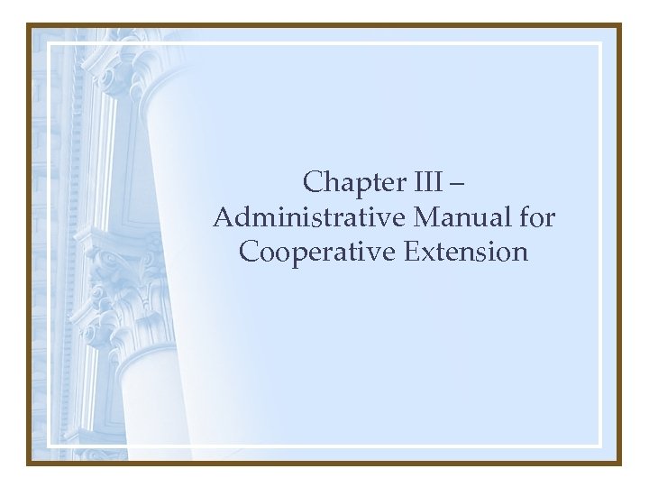 Chapter III – Administrative Manual for Cooperative Extension 