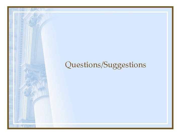 Questions/Suggestions 