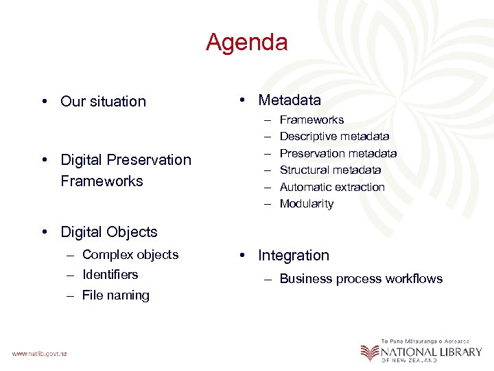 Agenda • Our situation • Digital Preservation Frameworks • Metadata – – – Frameworks