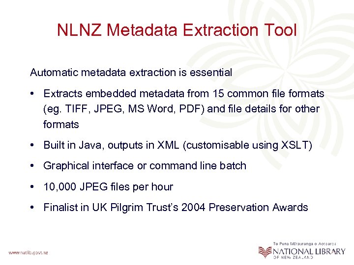 NLNZ Metadata Extraction Tool Automatic metadata extraction is essential • Extracts embedded metadata from