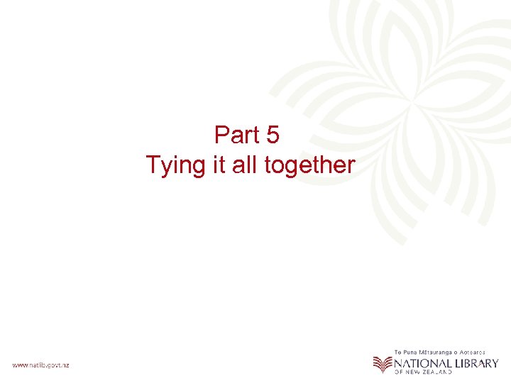 Part 5 Tying it all together 