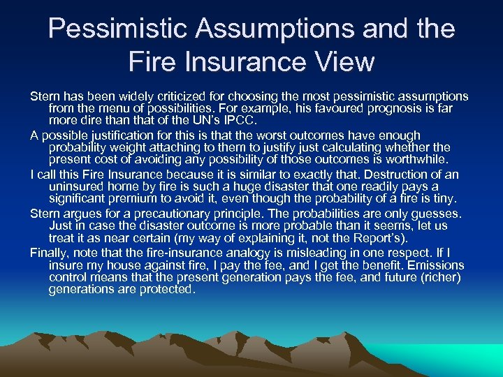 Pessimistic Assumptions and the Fire Insurance View Stern has been widely criticized for choosing