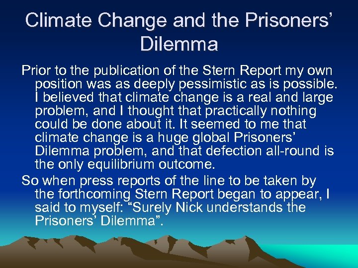 Climate Change and the Prisoners’ Dilemma Prior to the publication of the Stern Report