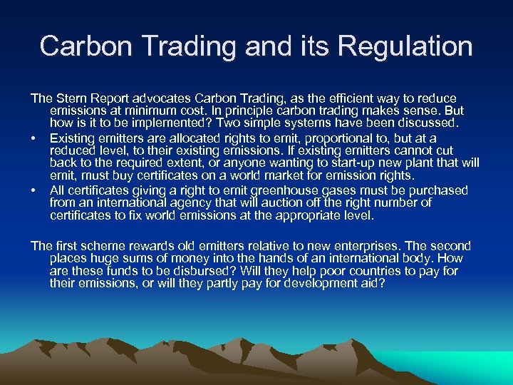 Carbon Trading and its Regulation The Stern Report advocates Carbon Trading, as the efficient