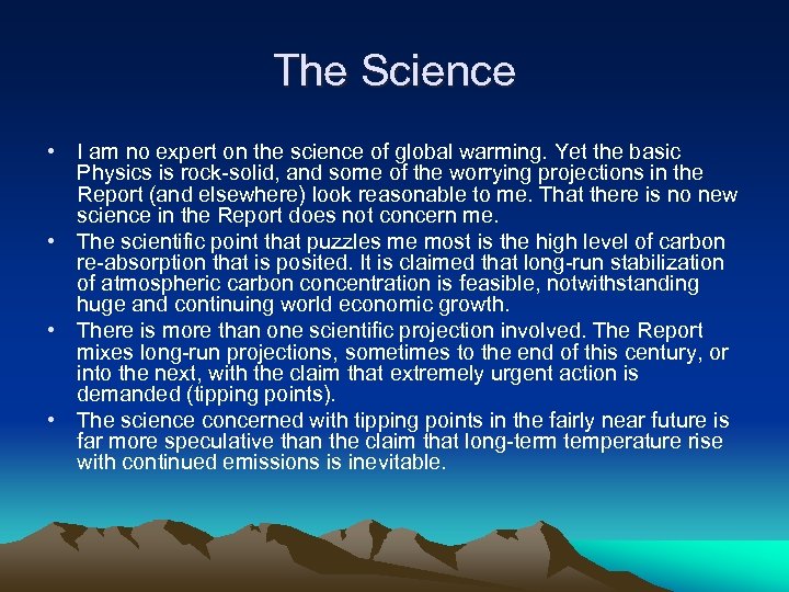 The Science • I am no expert on the science of global warming. Yet