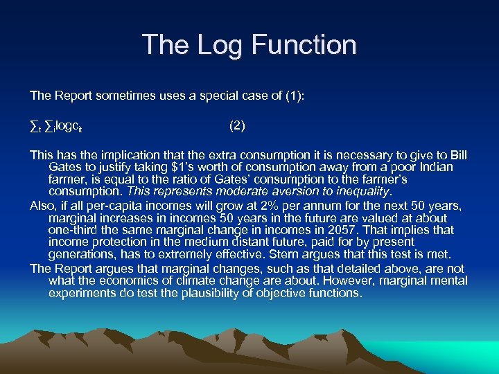 The Log Function The Report sometimes uses a special case of (1): ∑t ∑ilogcit