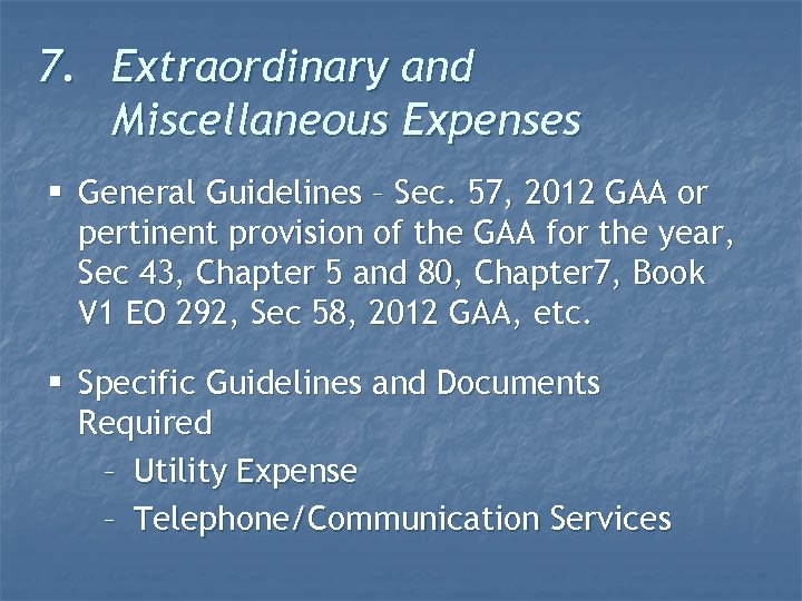 7. Extraordinary and Miscellaneous Expenses § General Guidelines – Sec. 57, 2012 GAA or