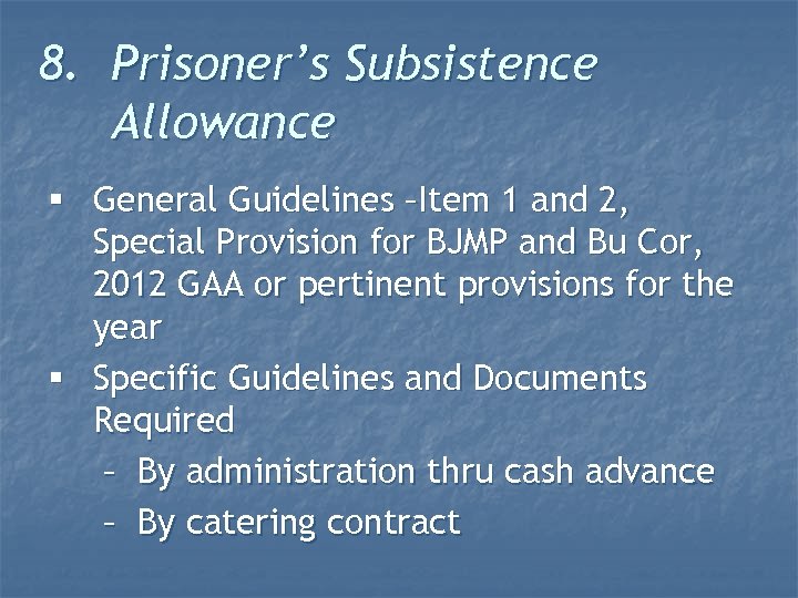 8. Prisoner’s Subsistence Allowance § General Guidelines –Item 1 and 2, Special Provision for