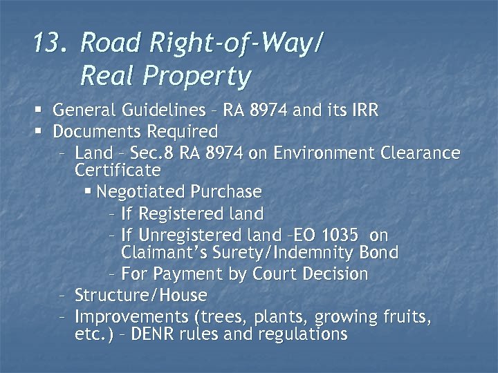 13. Road Right-of-Way/ Real Property § § General Guidelines – RA 8974 and its