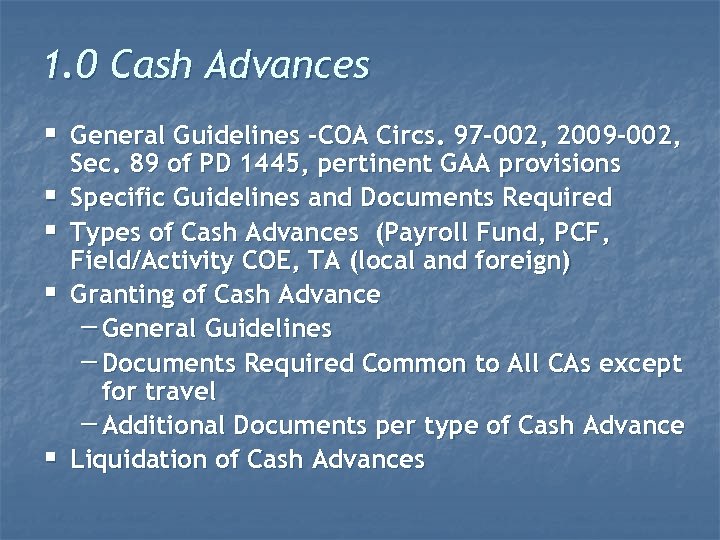 1. 0 Cash Advances § General Guidelines –COA Circs. 97 -002, 2009 -002, §