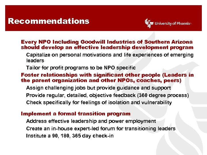 Recommendations n n Every NPO Including Goodwill Industries of Southern Arizona should develop an