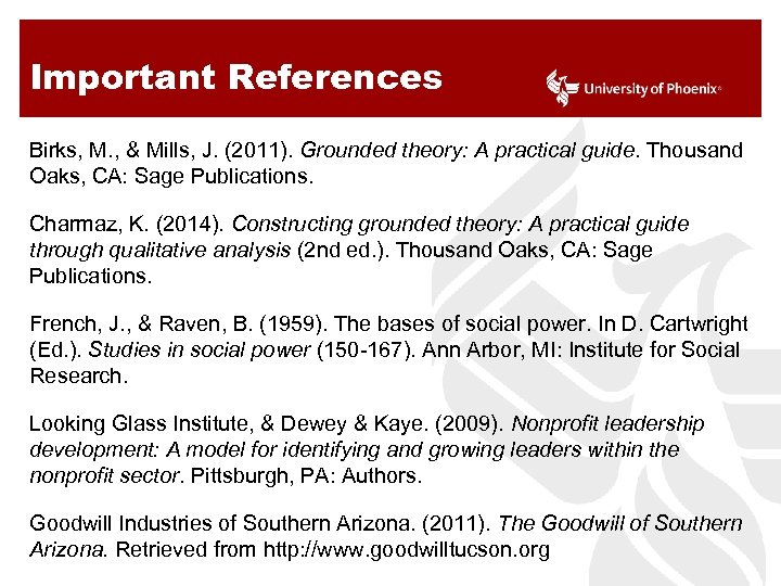 Important References Birks, M. , & Mills, J. (2011). Grounded theory: A practical guide.