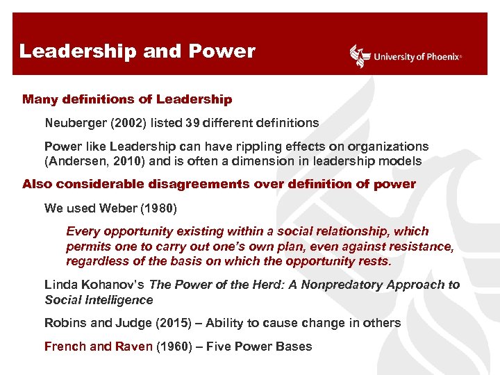 Leadership and Power Many definitions of Leadership Neuberger (2002) listed 39 different definitions Power
