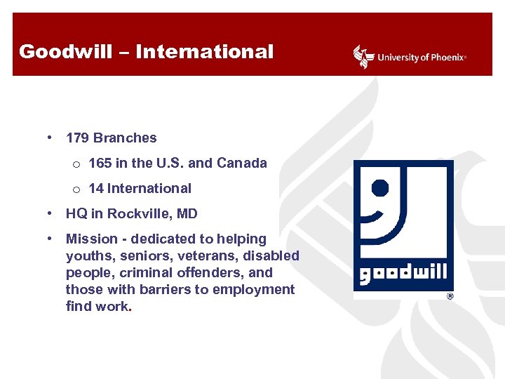 Goodwill – International • 179 Branches o 165 in the U. S. and Canada
