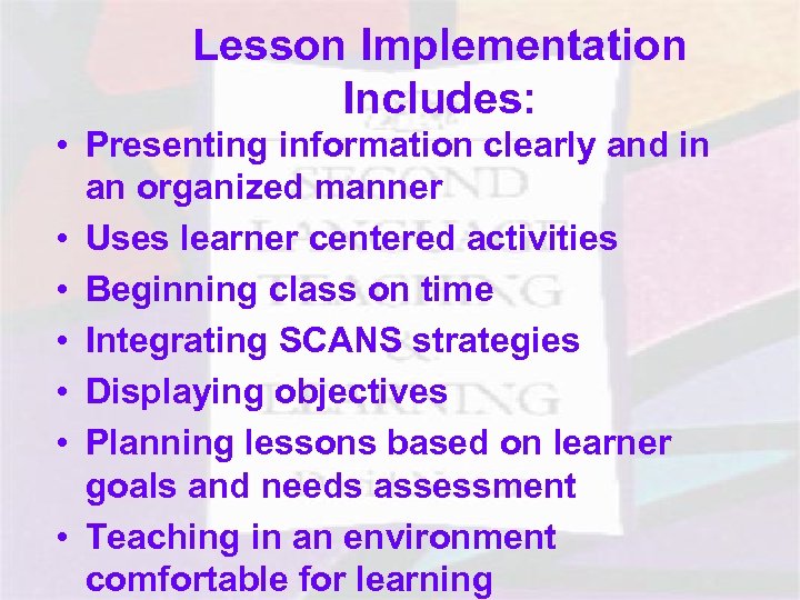 Lesson Implementation Includes: • Presenting information clearly and in an organized manner • Uses