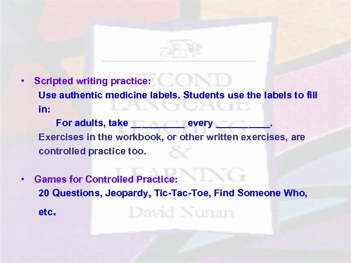  • Scripted writing practice: Use authentic medicine labels. Students use the labels to