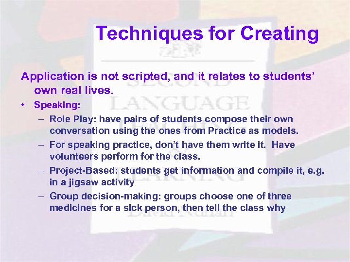 Techniques for Creating Application is not scripted, and it relates to students’ own real