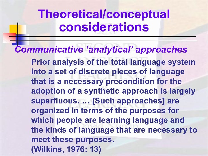 Theoretical/conceptual considerations Communicative ‘analytical’ approaches Prior analysis of the total language system into a