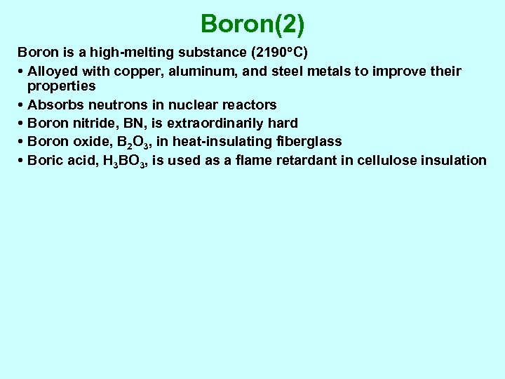 Boron(2) Boron is a high-melting substance (2190 C) • Alloyed with copper, aluminum, and