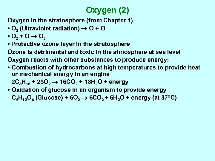 Oxygen (2) Oxygen in the stratosphere (from Chapter 1) • O 2 (Ultraviolet radiation)
