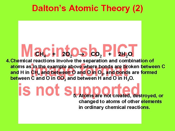 Dalton’s Atomic Theory (2) CH 4 + 2 O 2 CO 2 + 2