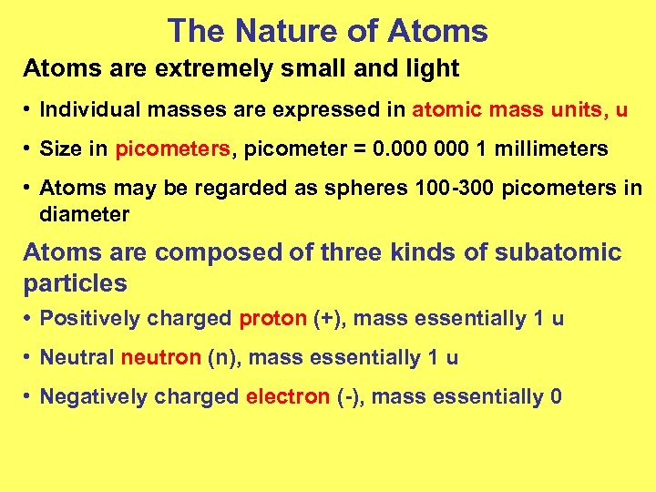 The Nature of Atoms are extremely small and light • Individual masses are expressed