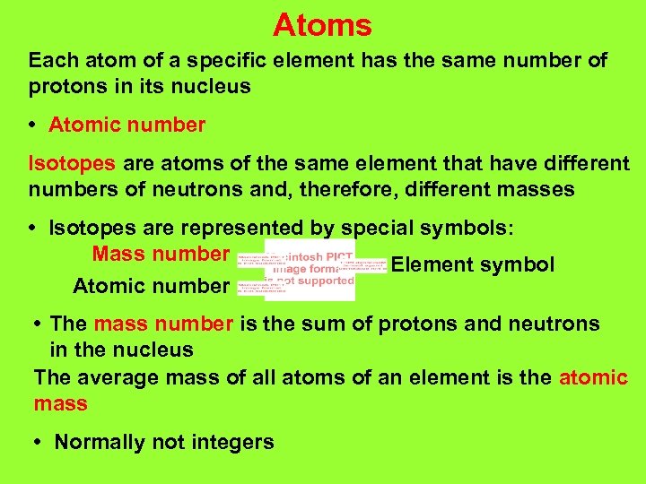 Atoms Each atom of a specific element has the same number of protons in