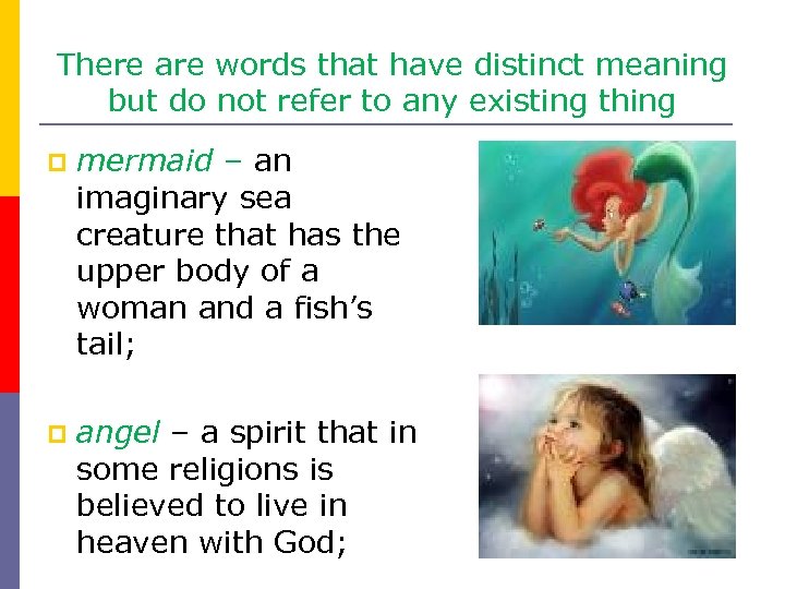 There are words that have distinct meaning but do not refer to any existing