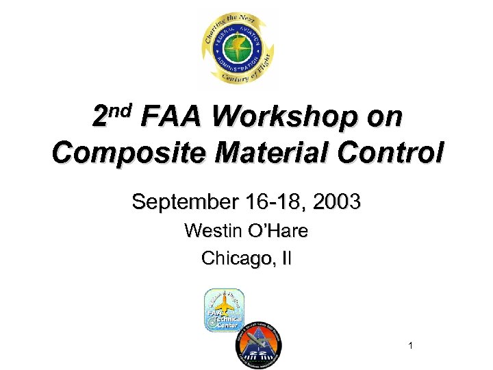 nd 2 FAA Workshop on Composite Material Control September 16 -18, 2003 Westin O’Hare