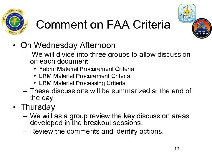 Comment on FAA Criteria • On Wednesday Afternoon – We will divide into three