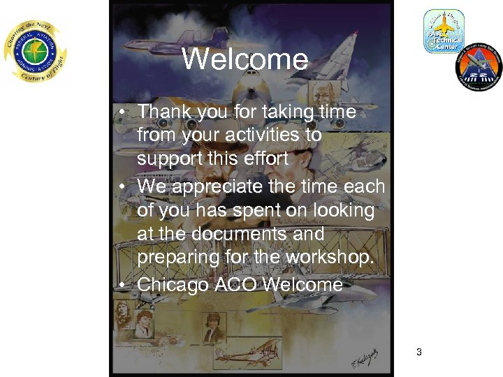 Welcome • Thank you for taking time from your activities to support this effort