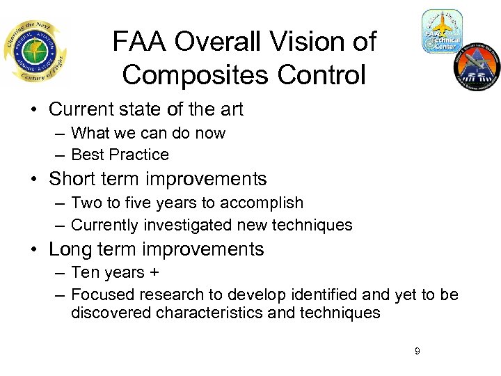 FAA Overall Vision of Composites Control • Current state of the art – What