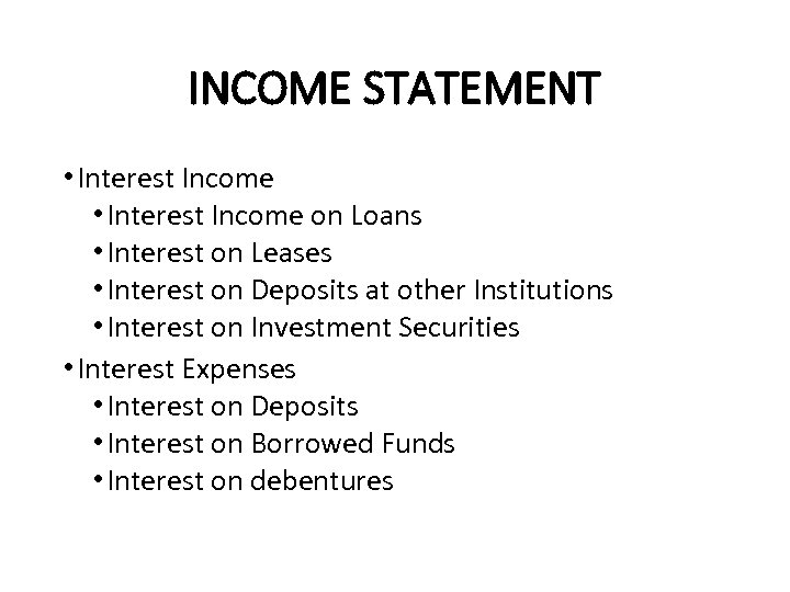 INCOME STATEMENT • Interest Income on Loans • Interest on Leases • Interest on